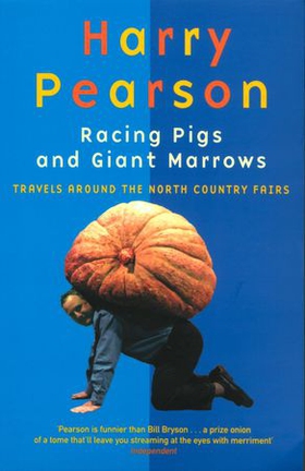 Racing Pigs And Giant Marrows - Travels around the North Country Fairs (ebok) av Harry Pearson