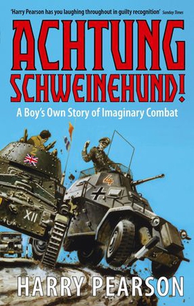 Achtung Schweinehund! - A Boy's Own Story of Imaginary Combat (ebok) av Harry Pearson