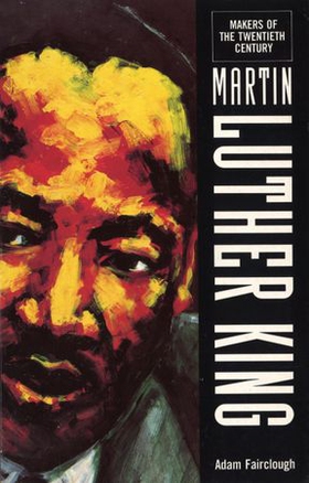 The Makers Of the 20th Century: Martin Luther King (ebok) av Adam Fairclough