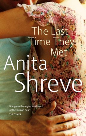 The Last Time They Met (ebok) av Anita Shreve