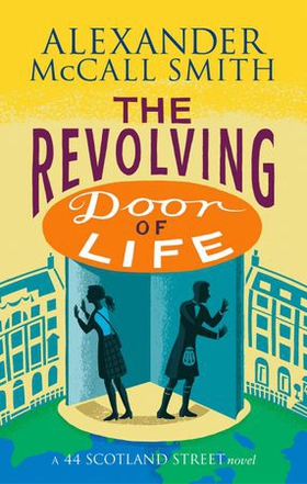The Revolving Door of Life (ebok) av Alexander McCall Smith