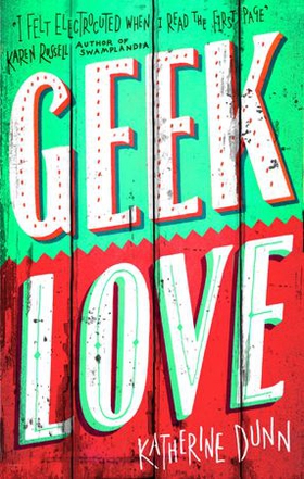 Geek Love (ebok) av Katherine Dunn
