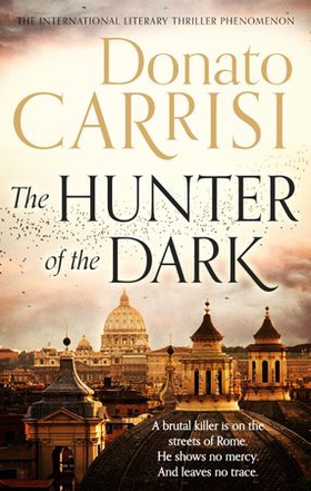 The Hunter of the Dark (ebok) av Donato Carrisi