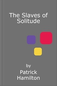 The slaves of solitude