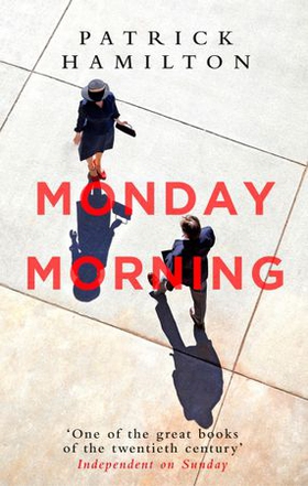 Monday Morning (ebok) av Patrick Hamilton