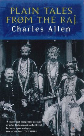 Plain Tales From The Raj - Images of British India in the 20th Century (ebok) av Charles Allen