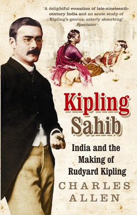 Kipling Sahib - India and the Making of Rudyard Kipling 1865-1900 (ebok) av Charles Allen