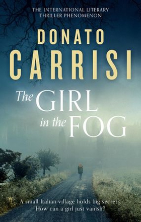 The Girl in the Fog - The Sunday Times Crime Book of the Month (ebok) av Donato Carrisi