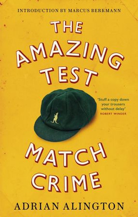 The Amazing Test Match Crime (ebok) av Adrian Alington