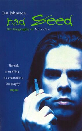 Bad Seed - The Biography of Nick Cave (ebok) av Ian Johnston