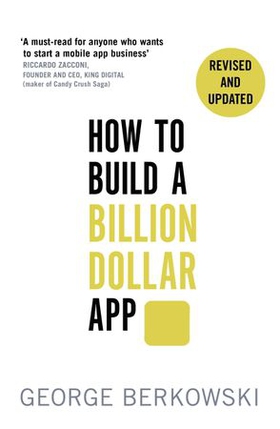 How to Build a Billion Dollar App - Discover the secrets of the most successful entrepreneurs of our time (ebok) av George Berkowski