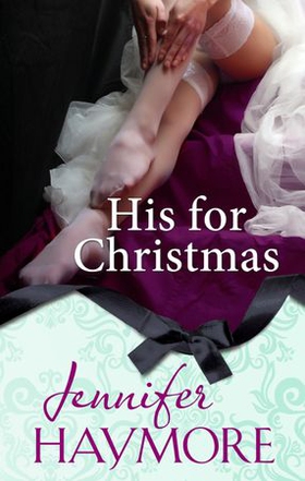 His for Christmas (ebok) av Jennifer Haymore