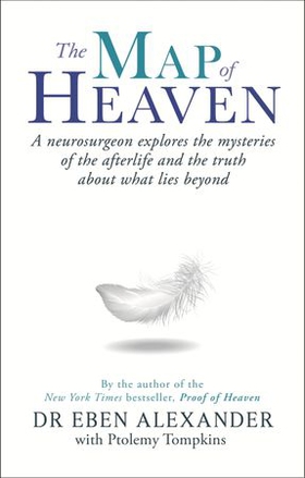 The Map of Heaven - A neurosurgeon explores the mysteries of the afterlife and the truth about what lies beyond (ebok) av Ukjent