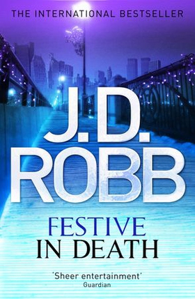 Festive in Death - An Eve Dallas thriller (Book 39) (ebok) av J. D. Robb