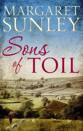 Sons of Toil (ebok) av Margaret Sunley