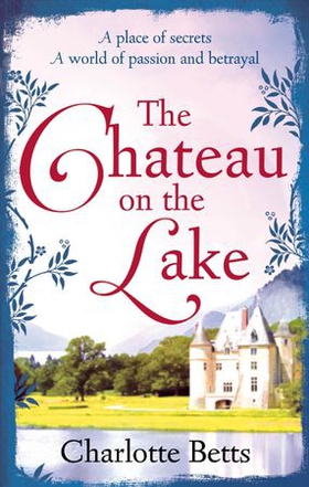 The Chateau on the Lake (ebok) av Charlotte Betts
