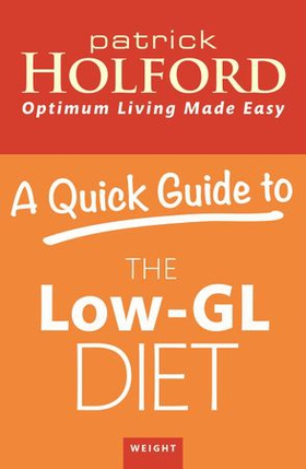 A Quick Guide to the Low-GL Diet (ebok) av Patrick Holford
