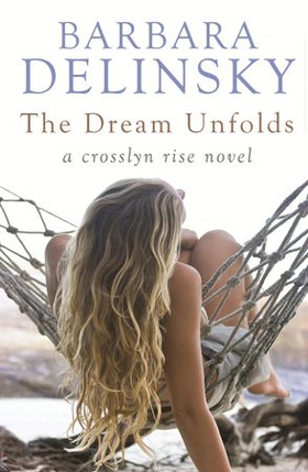 The Dream Unfolds (ebok) av Barbara Delinsky