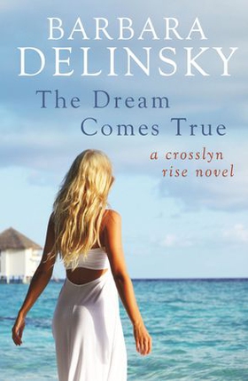 The Dream Comes True (ebok) av Barbara Delinsky