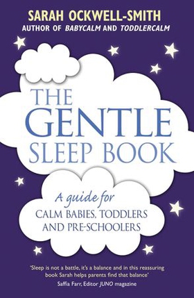 The Gentle Sleep Book - Gentle, No-Tears, Sleep Solutions for Parents of Newborns to Five-Year-Olds (ebok) av Sarah Ockwell-Smith