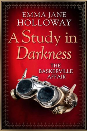 A Study in Darkness (ebok) av Emma Jane Holloway