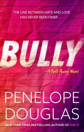 Bully - An unforgettable friends-to-enemies-to-lovers romance (ebok) av Penelope Douglas