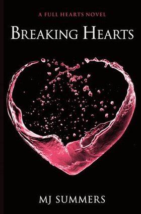 Breaking Hearts - Full Hearts 4 (ebok) av MJ Summers