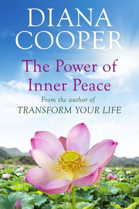 The Power Of Inner Peace (ebok) av Diana Cooper