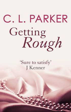 Getting Rough (ebok) av C.L. Parker
