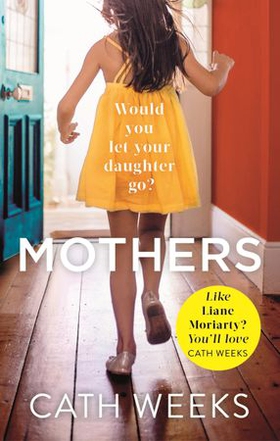 Mothers - The gripping and suspenseful new drama for fans of Big Little Lies (ebok) av Cath Weeks