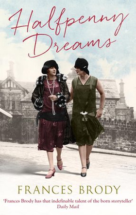 Halfpenny Dreams (ebok) av Frances Brody