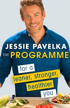 The Programme - For a Leaner, Stronger, Healthier You (ebok) av Jessie Pavelka