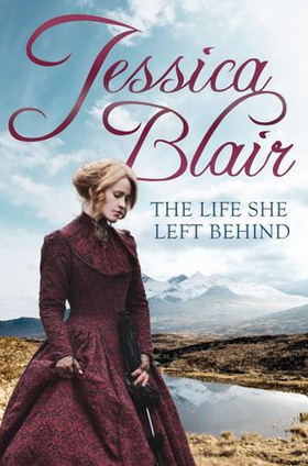 The Life She Left Behind (ebok) av Jessica Blair