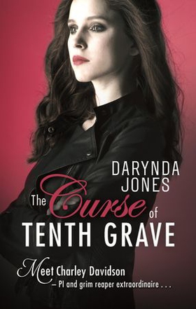 The Curse of Tenth Grave (ebok) av Darynda Jones