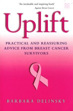 Uplift - Practical and reassuring advice from breast cancer survivors (ebok) av Barbara Delinsky