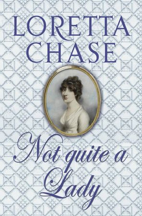 Not Quite A Lady - Number 4 in series (ebok) av Loretta Chase