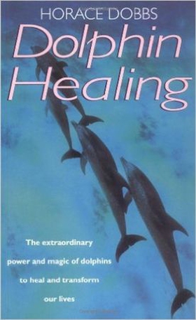 Dolphin Healing - The extraordinary power and magic of dolphins to heal and transform our lives (ebok) av Horace E. Dobbs