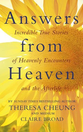 Answers from Heaven - Incredible True Stories of Heavenly Encounters and the Afterlife (ebok) av Theresa Cheung
