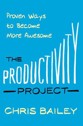 The Productivity Project - Proven Ways to Become More Awesome (ebok) av Ukjent