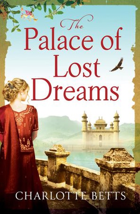 The Palace of Lost Dreams (ebok) av Charlotte Betts