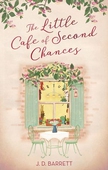 The Little Café of Second Chances: a heartwarming tale of secret recipes and a second chance at love