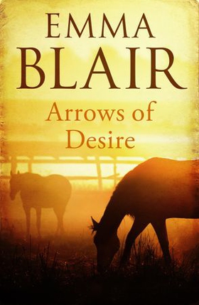 Arrows Of Desire (ebok) av Emma Blair