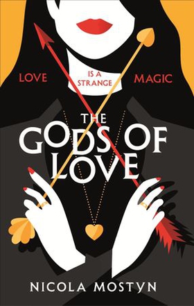 The Gods of Love: Happily ever after is ancient history . . . (ebok) av Nicola Mostyn