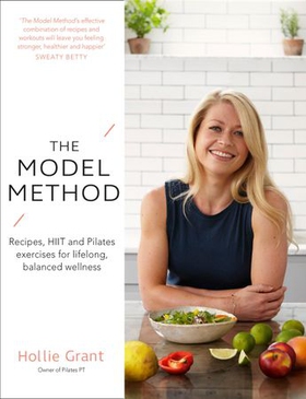 The Model Method - Recipes, HIIT and Pilates Exercises for Lifelong, Balanced Wellness (ebok) av Ukjent