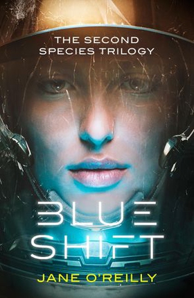 Blue Shift - A thrilling alien space adventure with an unforgettable new heroine (ebok) av Jane O'Reilly