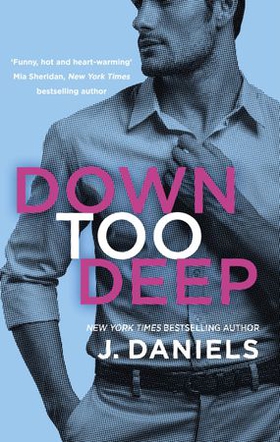 Down Too Deep (ebok) av J. Daniels