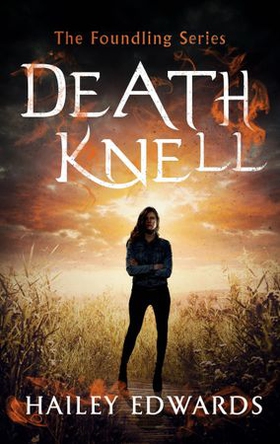 Death Knell (ebok) av Hailey Edwards
