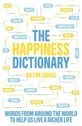 The Happiness Dictionary - Words from Around the World to Help Us Lead a Richer Life (ebok) av Tim Lomas