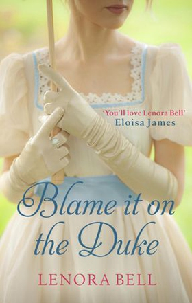 Blame It on the Duke (ebok) av Lenora Bell