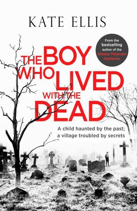 The Boy Who Lived with the Dead (ebok) av Kate Ellis